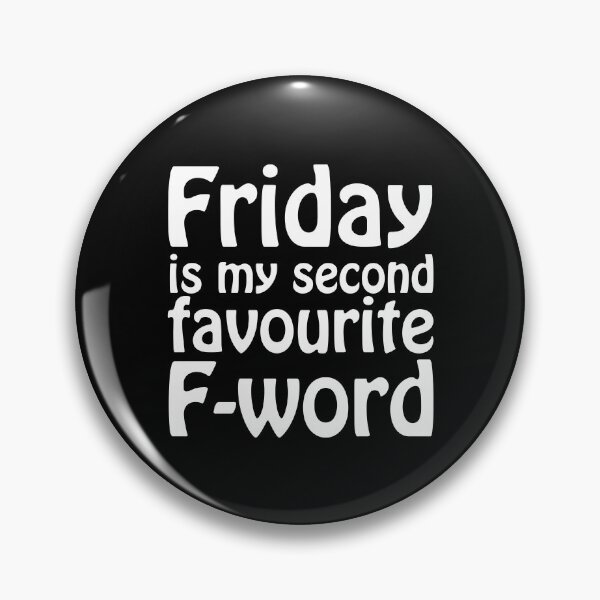 Item preview, Friday is my second favourite F-Word designed and sold by Scat the cat.
