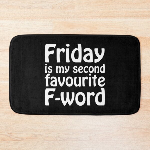 Item preview, Friday is my second favourite F-Word designed and sold by Scat the cat.