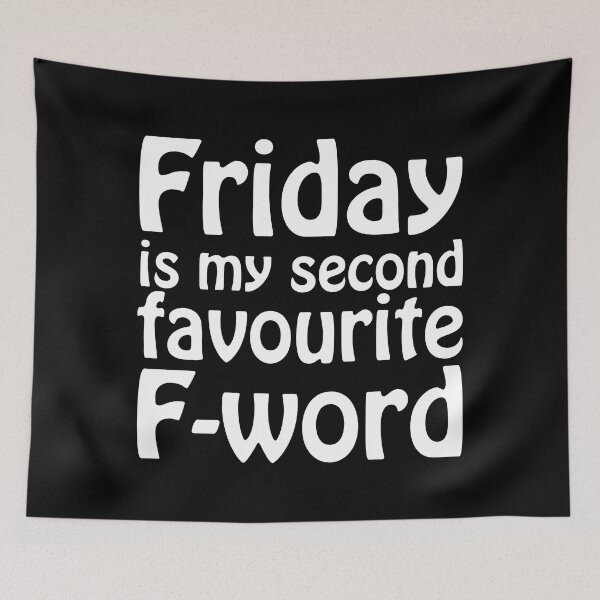 Item preview, Friday is my second favourite F-Word designed and sold by Scat the cat.