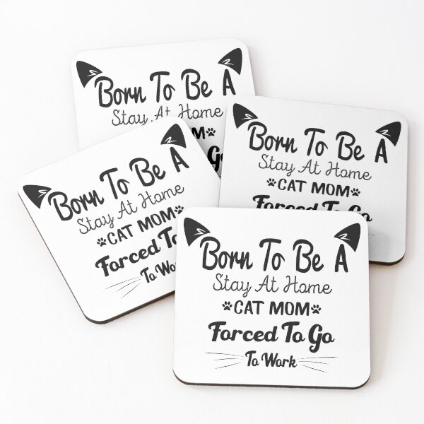 Item preview, Born To Be A Stay At Home Cat Mom Forced To Go To Work designed and sold by KHABIRITI.