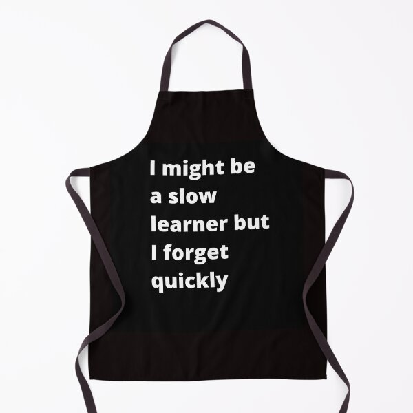Item preview, Slow learner but forget quickly designed and sold by tabykid.