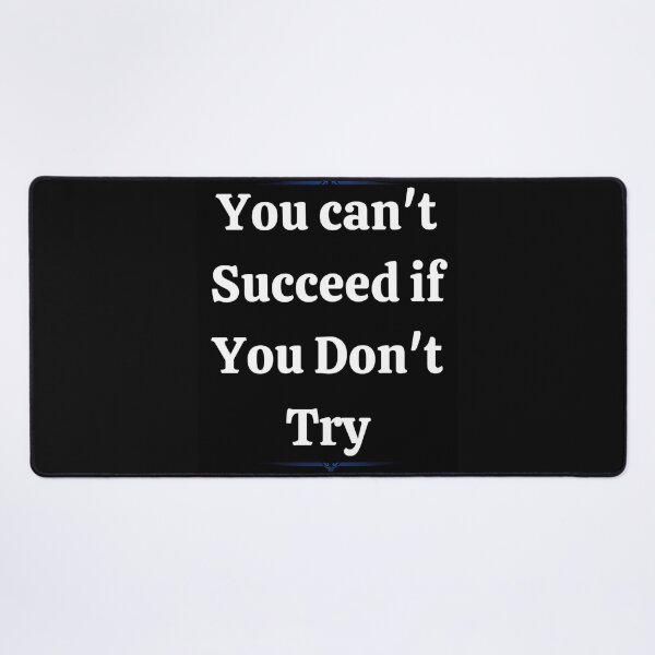 Item preview, You Can't Succeed if You Don't Try designed and sold by MiaRose85.