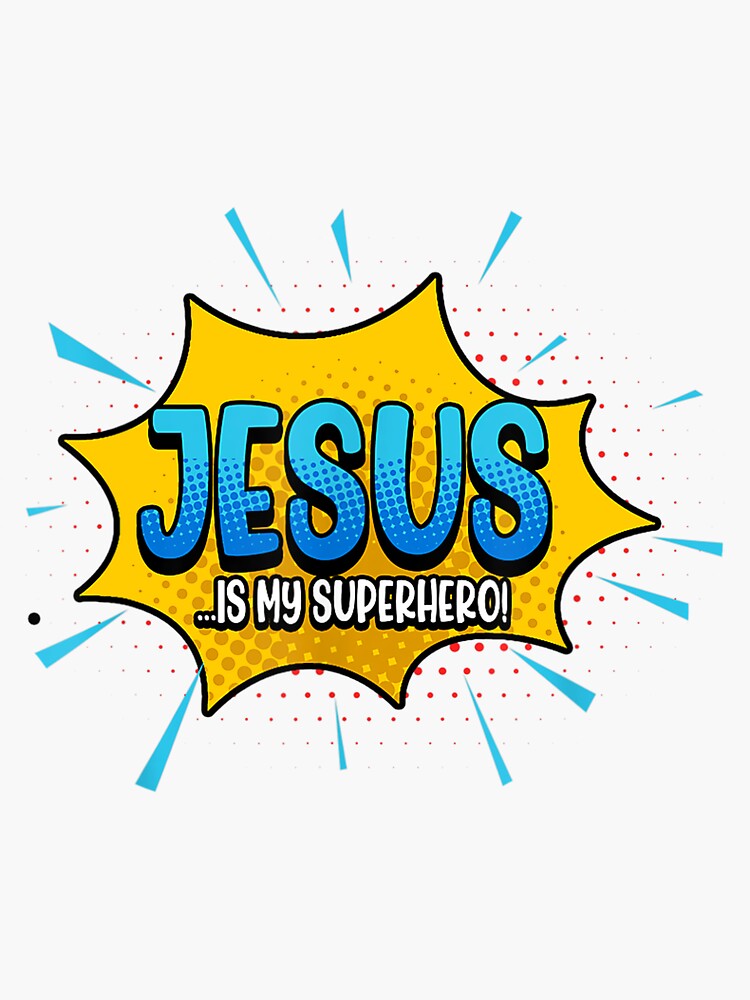 jesus-is-my-superhero-god-christian-church-sticker-for-sale-by-edensmr-redbubble