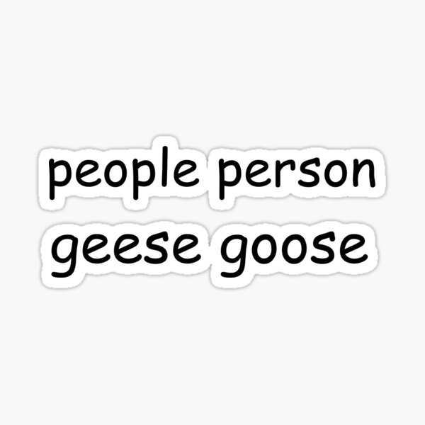 people person // geese goose Sticker