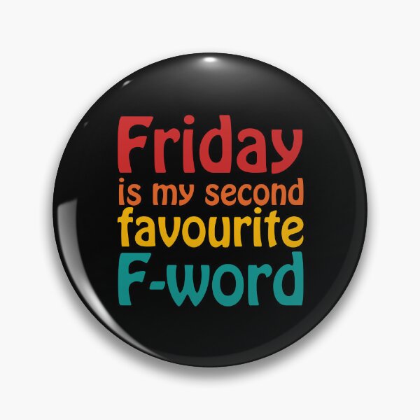 Item preview, Friday is my second favourite F-Word designed and sold by Scat the cat.