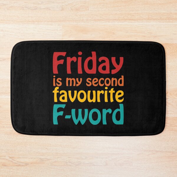 Item preview, Friday is my second favourite F-Word designed and sold by Scat the cat.