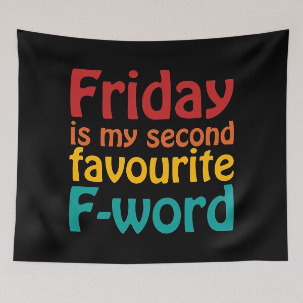 Item preview, Friday is my second favourite F-Word designed and sold by Scat the cat.