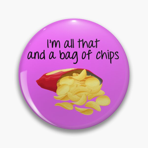 Item preview, All That and a Bag of Chips designed and sold by BadBitchesMH.