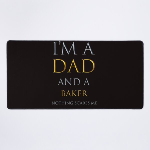 Item preview, i'm a dad and a baker nothing scares me - funny job quotes designed and sold by pat227jc.