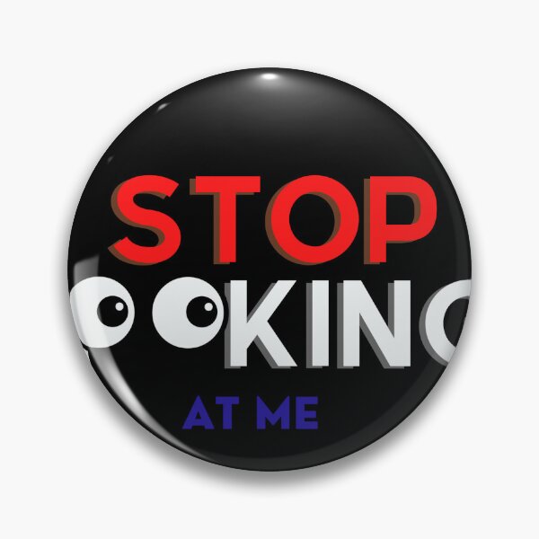 Item preview, Stop looking at me (eyes) Black designed and sold by SoulWriter.