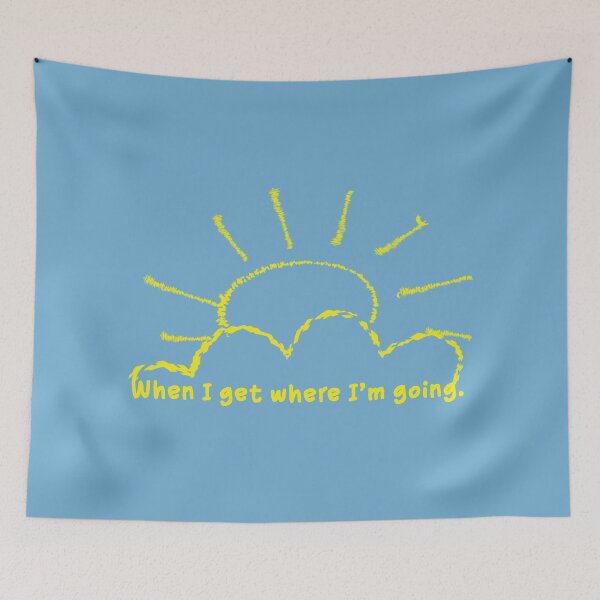 Item preview, When I Get Where I'm Going  designed and sold by dev11588.