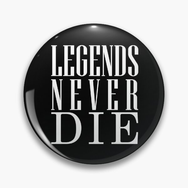 Item preview, legends never die Rest in peace designed and sold by Toxic Store.