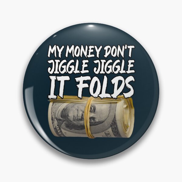 Item preview, My Money Don_t Jiggle Jiggle It Folds - My Money Don_t Jiggle Jiggle It Folds Trendy Meme   designed and sold by KeithHandShop7.