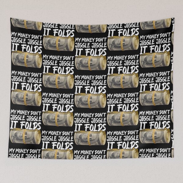 Item preview, My Money Don_t Jiggle Jiggle It Folds - My Money Don_t Jiggle Jiggle It Folds Trendy Meme   designed and sold by KeithHandShop7.