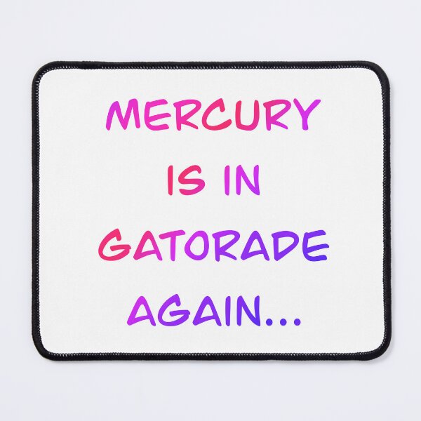 Item preview, Mercury in Gatorade designed and sold by Jill Thomas.