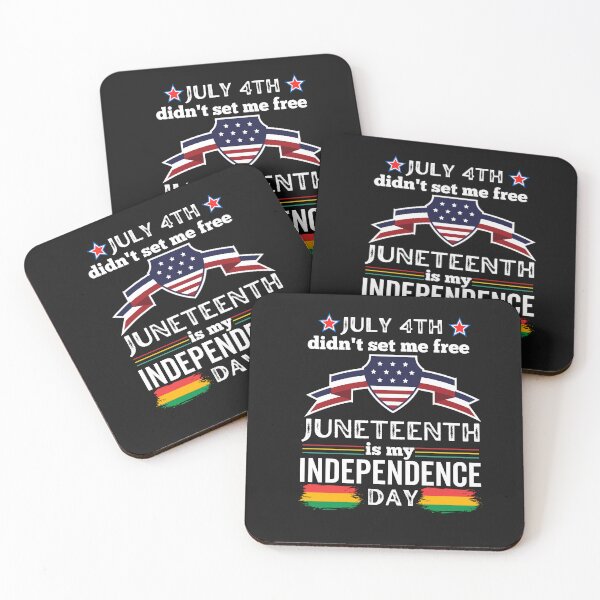 Item preview, July 4th Didn't set me free Juneteenth is my Independence Day designed and sold by Rainbow Designs.