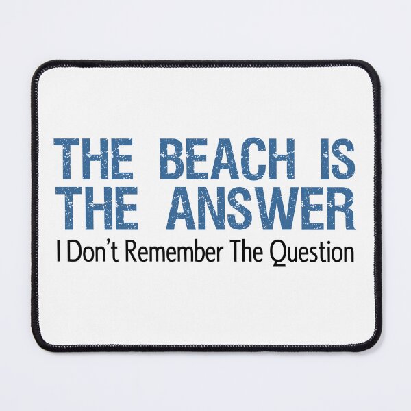 Item preview, Beach Is The Answer I Don't Remember The Question designed and sold by jaycartoonist.