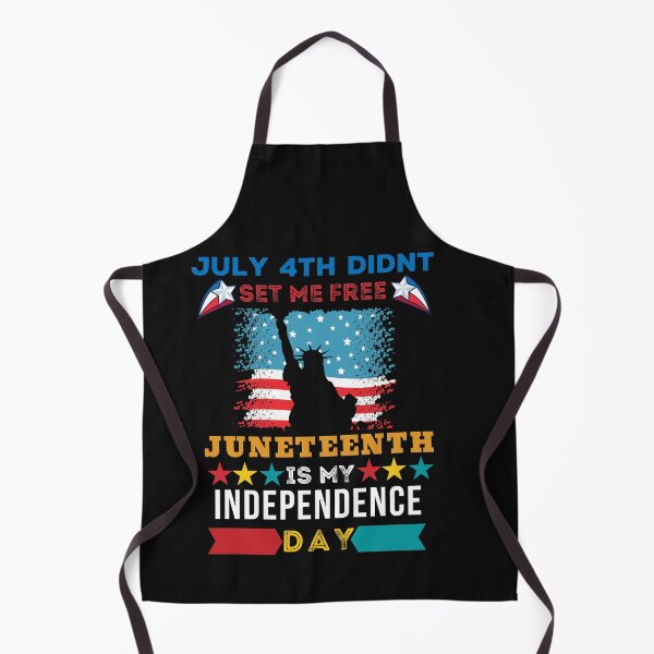 Item preview, July 4th Didn't set me free Juneteenth is my Independence Day designed and sold by Rainbow Designs.