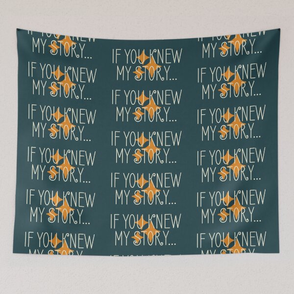 Item preview, if you knew my story bright star quote designed and sold by taylor-lang.
