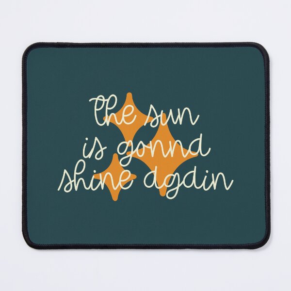 Item preview, the sun is gonna shine again bright star quote designed and sold by taylor-lang.