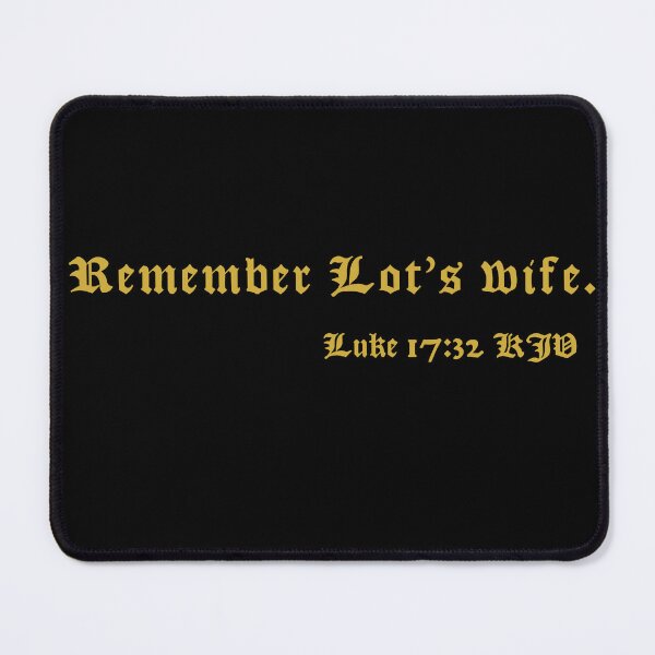 Item preview, Luke 17:32 KJV 1611 Gold Print designed and sold by VerShirts.