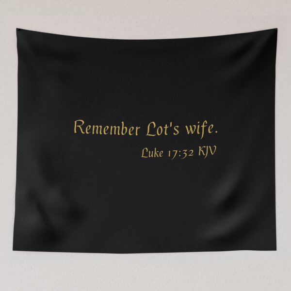 Item preview, Luke 17:32 KJV Gothic Gold Print designed and sold by VerShirts.