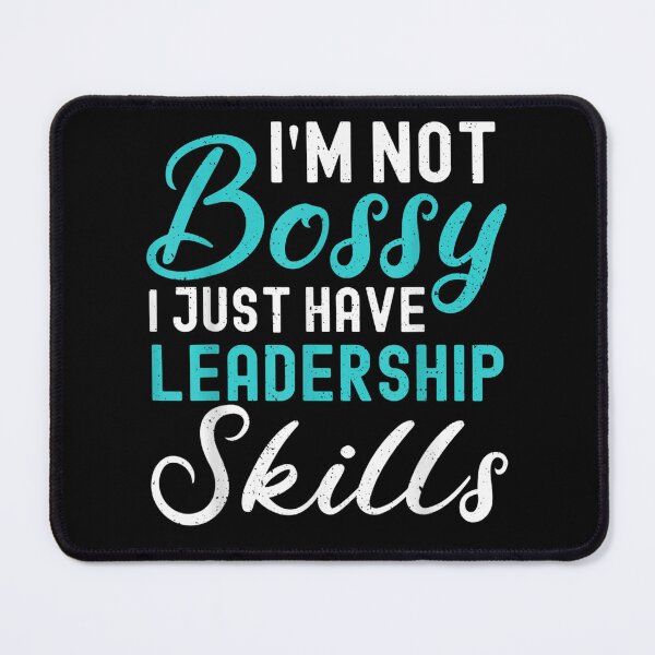 Item preview, I'm Not Bossy I Just Have Leadership Skills Funny Humor Girl designed and sold by AlvaShop.