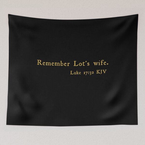 Item preview, Luke 17:32 KJV Antique Gold Print designed and sold by VerShirts.