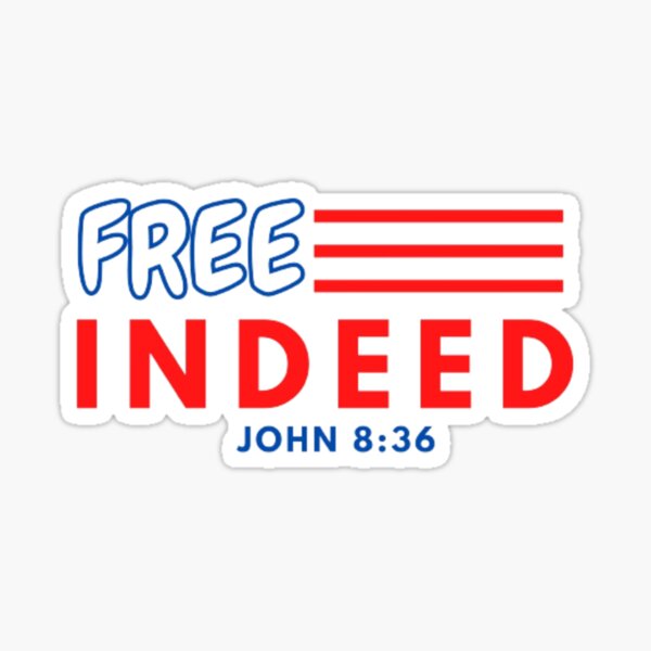 Free Indeed (John 8:36) : Faith Based Gifts Idea | Poster