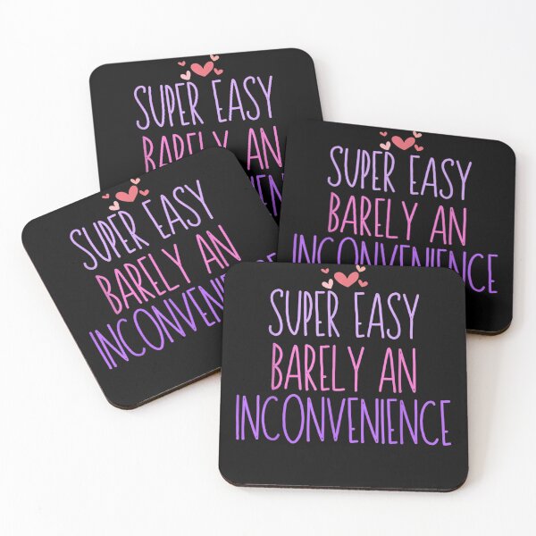 Item preview, Super Easy Barely an Inconvenience Funny Saying Novelty  designed and sold by EuphemiaShop.
