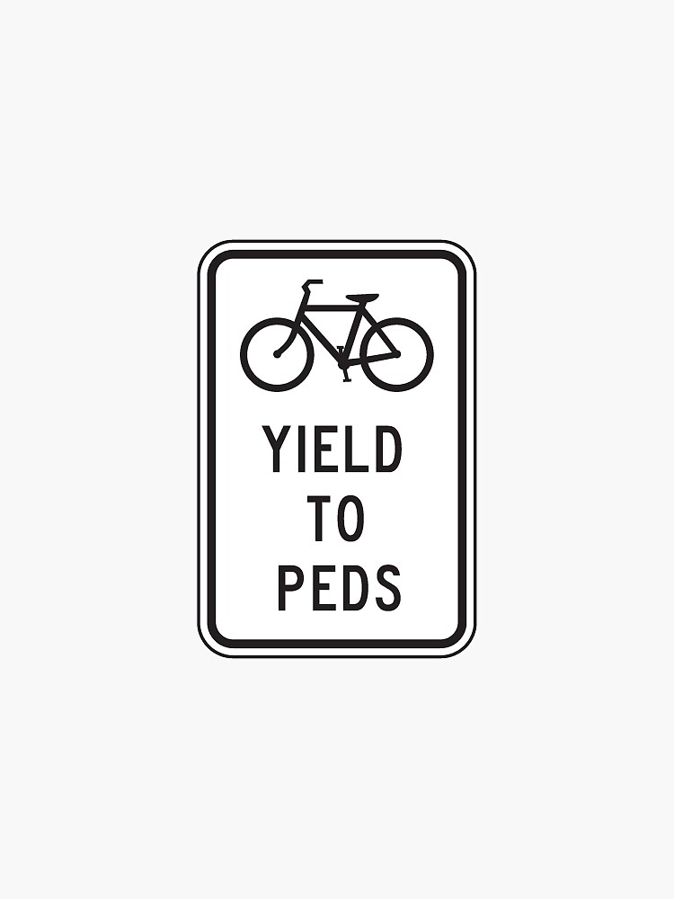 "YIELD TO PEDS bicycle sign" Sticker for Sale by rachtped Redbubble