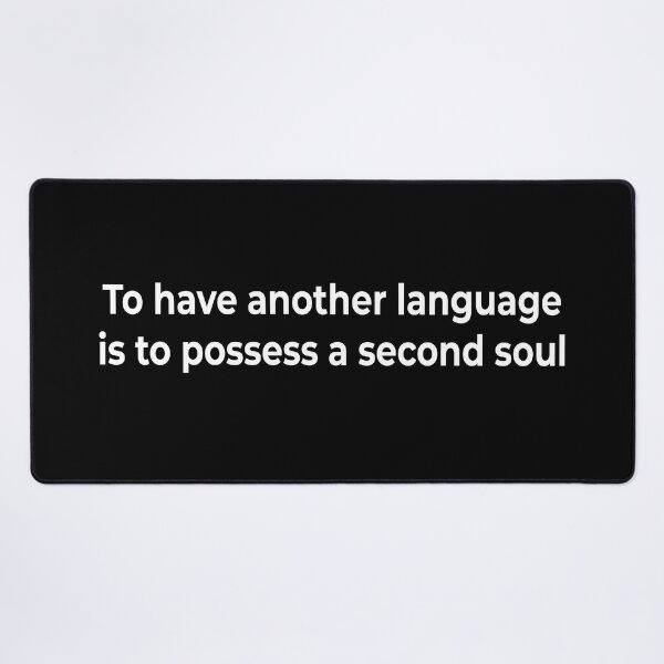 Item preview, To have another language is to possess a second soul designed and sold by KingPhilosopher.