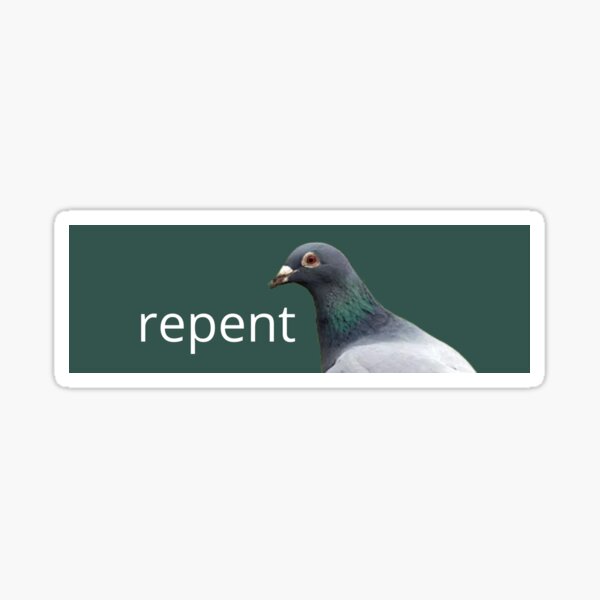 Pigeon Repent Bumper Sticker