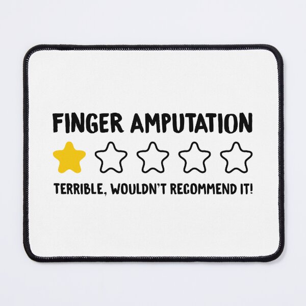 Item preview, Finger Amputation Terrible Wouldn't Recommend It! - Funny Finger Amputated designed and sold by T-shirt For You.