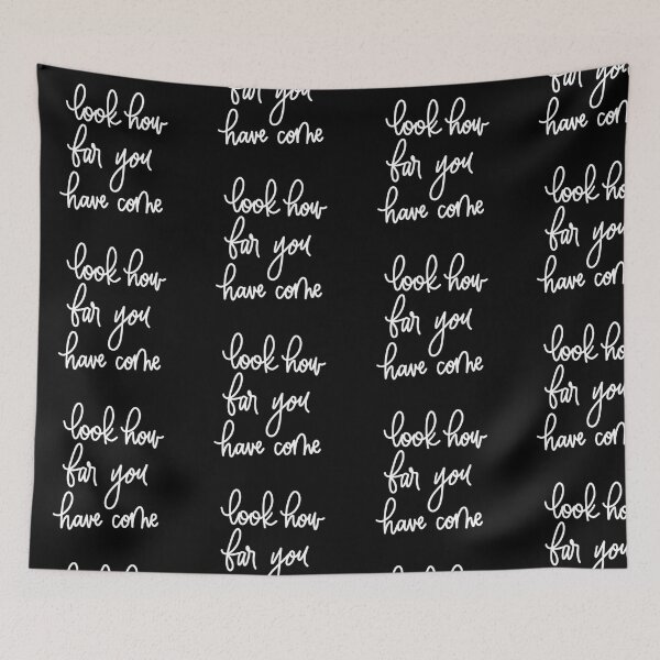 Item preview, look how far you've come designed and sold by Avery Sheridan.