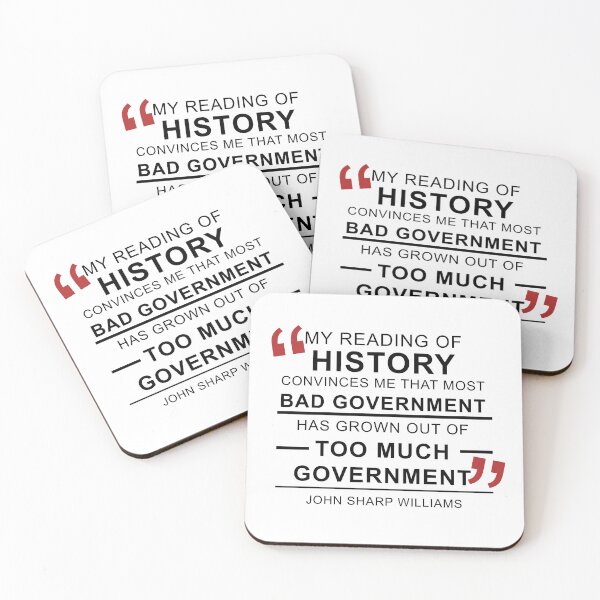 Item preview, My reading of history convinces me that most bad government has grown out of too much government. John Sharp Williams designed and sold by ArtOfRebellion.
