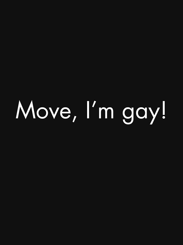 move im gay t shirt