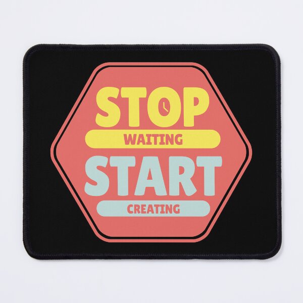 Item preview, STOP WAITING START CREATING  designed and sold by Scopestor.