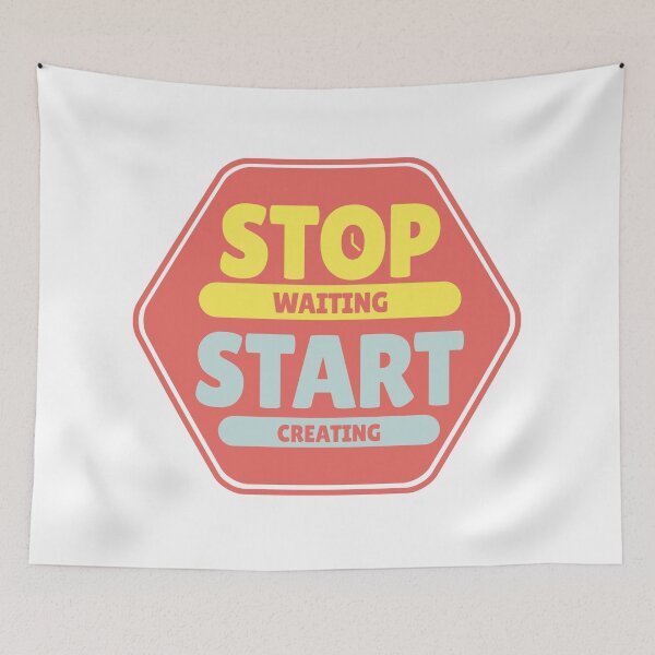 Item preview, STOP WAITING START CREATING  designed and sold by Scopestor.