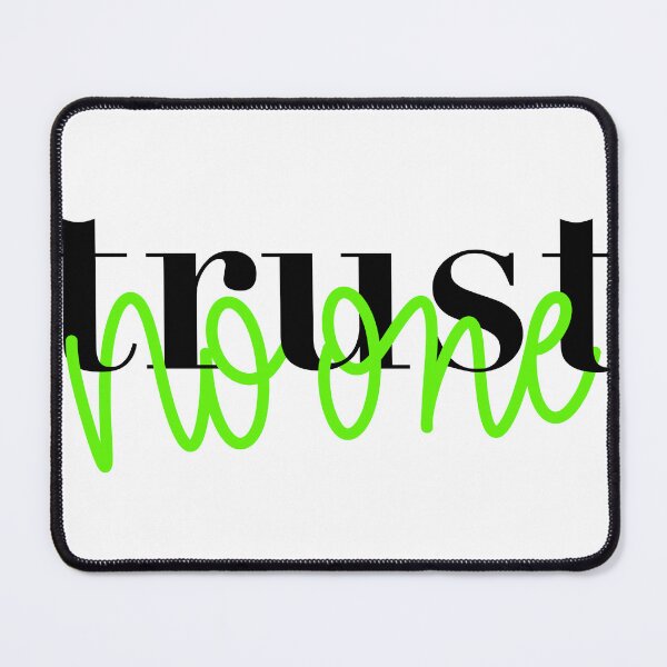 Item preview, trust no one designed and sold by Avery Sheridan.