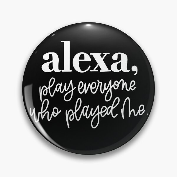 Item preview, alexa, play everyone who played me designed and sold by Avery Sheridan.