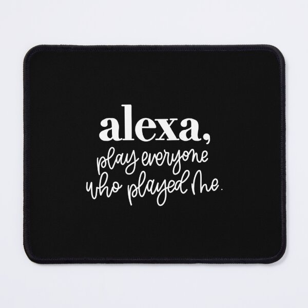 Item preview, alexa, play everyone who played me designed and sold by Avery Sheridan.
