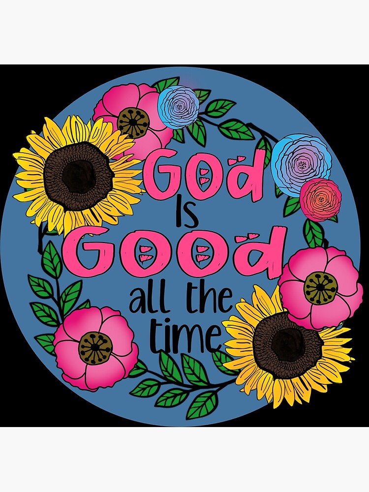 Bible Verse, Psalm 145:9, God Is Good All The Time&quot; Poster for 