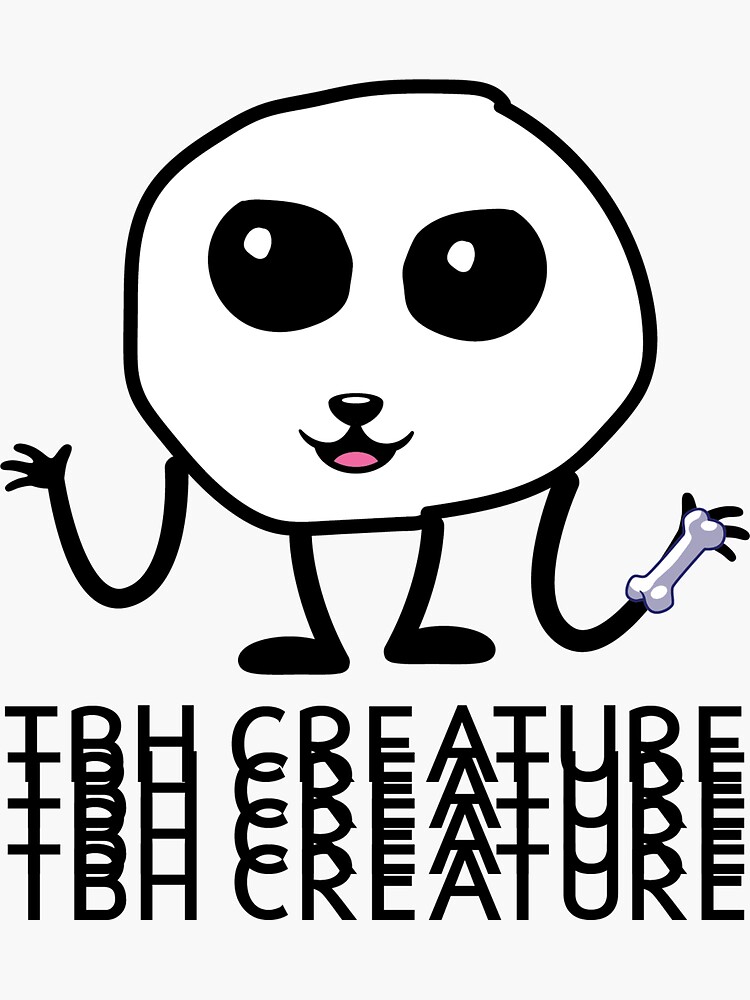 tbh creature Sticker for Sale by NightFury2000