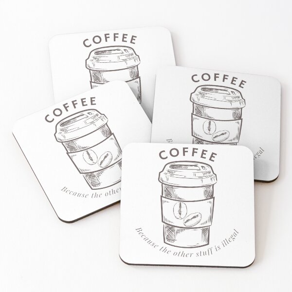 Item preview, Coffee Because the other stuff is illegal  designed and sold by MilosMarketDesigns.