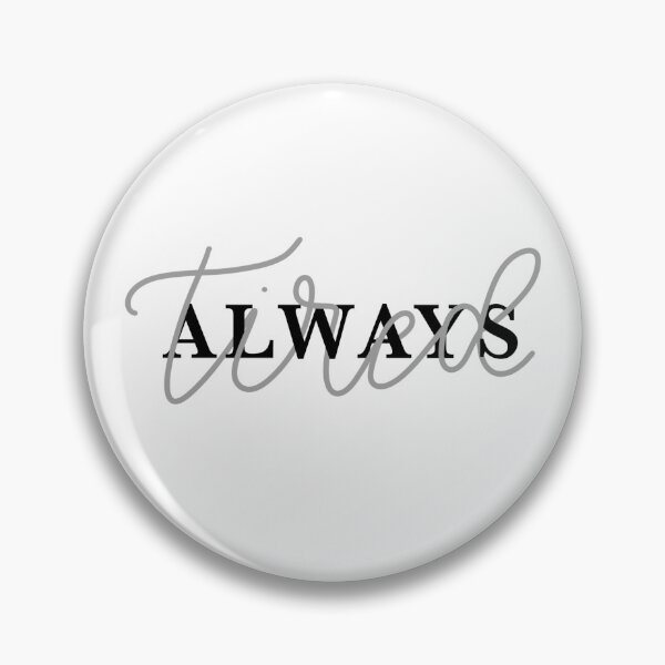 Item preview, always tired designed and sold by Avery Sheridan.