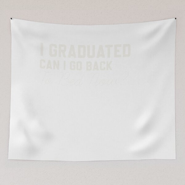 Item preview,  I Graduated Can I Go Back To Bed Now ,funny Graduation designed and sold by designreb.
