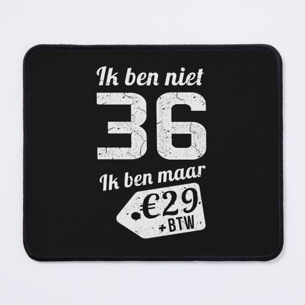 Item preview, IK BEN NIET 36 IK BEN MAAR designed and sold by Just Be Different.