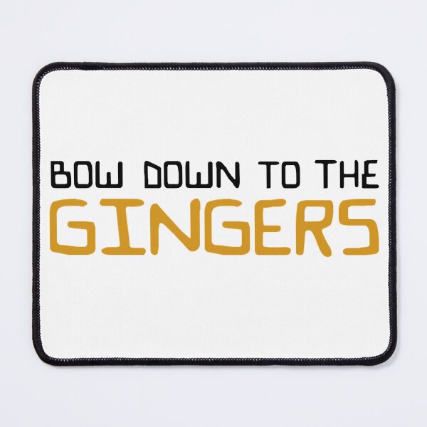 Item preview, Bow down to the Gingers designed and sold by Jason frayling.