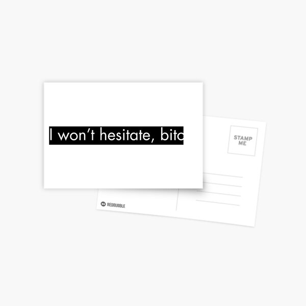 Vine Meme Postcards Redbubble - new i wont hesitate bitch memes tumblr i memes oof roblox